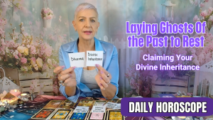 Laying Ghosts of Past to Rest & Claiming Your Divine Inheritance