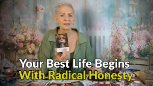 Your Best Life Begins with Radical Honesty